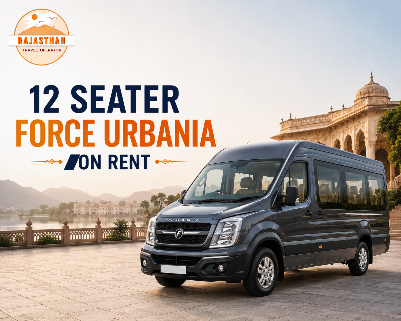 12 Seater Force Urbania on rent by Rajasthan Travel Operator for luxury and comfortable group travel